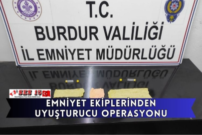 Emniyet Ekiplerinden Uyuşturucu Operasyonu