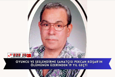 Oyuncu Ve Seslendirme Sanatçısı Pekcan Koşar'ın Ölümünün Üzerinden 19 Yıl Geçti