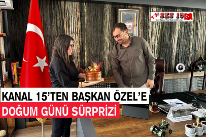 Kanal 15’ten Başkan Özel’e Doğum Günü Sürprizi