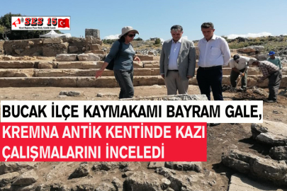 Bucak İlçe Kaymakamı Bayram Gale, Kremna Antik Kentinde Kazı Çalışmalarını İnceledi