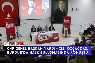 CHP Genel Başkan Yardımcısı Özçağdaş, Burdur'da Halk Buluşmasında Konuştu