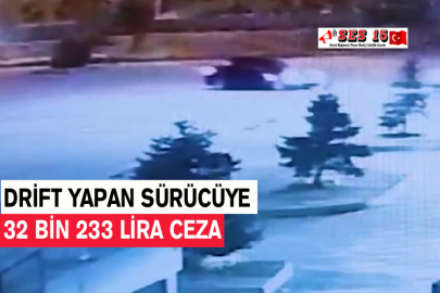 Drift Yapan Sürücüye 32 Bin 233 Lira Ceza
