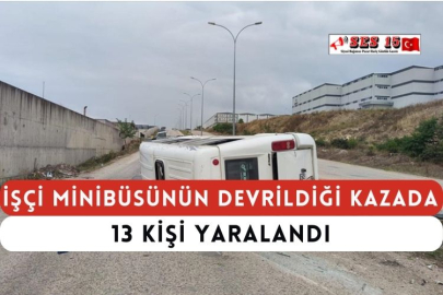 İşçi Minibüsünün Devrildiği Kazada 13 Kişi Yaralandı