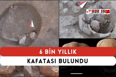 6 Bin Yıllık Kafatası Bulundu