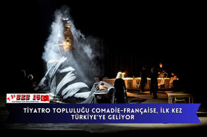 Tiyatro Topluluğu Comadie-Française, İlk Kez Türkiye'ye Geliyor
