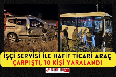 İşçi Servisi İle Hafif Ticari Araç Çarpıştı, 10 Kişi Yaralandı