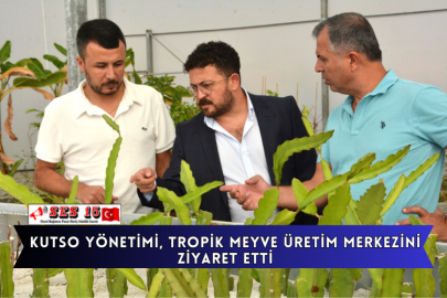 KUTSO Yönetimi, Tropik Meyve Üretim Merkezini Ziyaret Etti