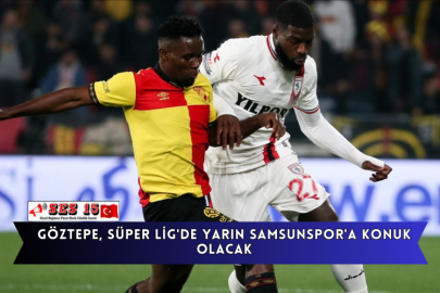 Göztepe, Süper Lig'de Yarın Samsunspor'a Konuk Olacak