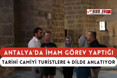 Antalya'da İmam Görev Yaptığı Tarihi Camiyi Turistlere 4 Dilde Anlatıyor