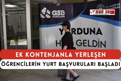 Ek Kontenjanla Yerleşen Öğrencilerin Yurt Başvuruları Başladı