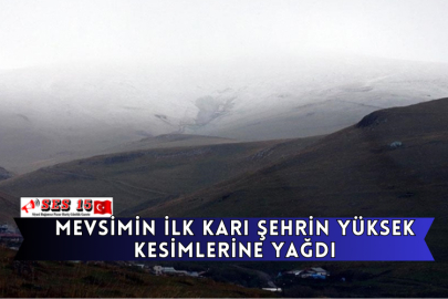 Mevsimin İlk Karı Şehrin Yüksek Kesimlerine Yağdı
