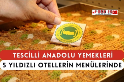 Tescilli Anadolu Yemekleri 5 Yıldızlı Otellerin Menülerinde