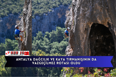 Antalya Dağcılık Ve Kaya Tırmanışının Da Vazgeçilmez Rotası Oldu