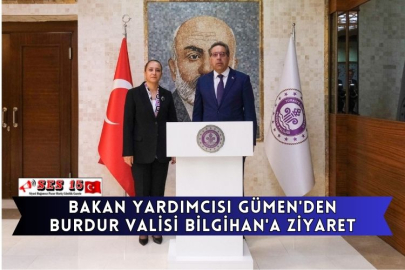 Bakan Yardımcısı Gümen'den Burdur Valisi Bilgihan'a Ziyaret