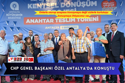 CHP Genel Başkanı Özel Antalya'da Konuştu