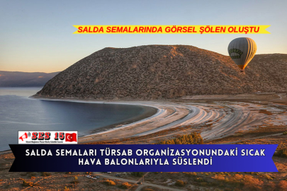 Salda Semaları TÜRSAB Organizasyonundaki Sıcak Hava Balonlarıyla Süslendi