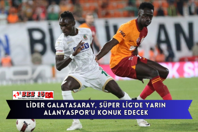 Lider Galatasaray, Süper Lig'de Yarın Alanyaspor'u Konuk Edecek