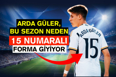 Arda Güler, Bu Sezon Neden 15 Numaralı Forma Giyiyor