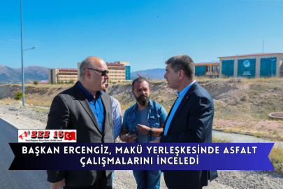 Başkan Ercengiz, MAKÜ Yerleşkesinde Asfalt Çalışmalarını İnceledi