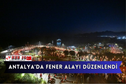 Antalya'da Fener Alayı Düzenlendi