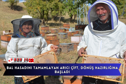Bal Hasadını Tamamlayan Arıcı Çift, Dönüş Hazırlığına Başladı
