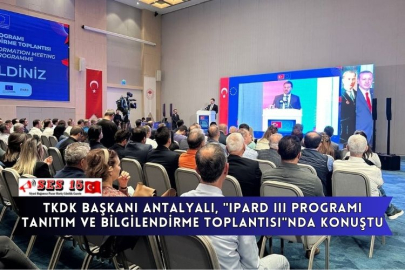 TKDK Başkanı Antalyalı, "IPARD III Programı Tanıtım Ve Bilgilendirme Toplantısı"nda Konuştu