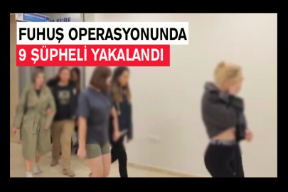 Fuhuş Operasyonunda 9 Şüpheli Yakalandı