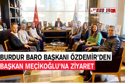 Burdur Baro Başkanı Özdemir’den Başkan Meçikoğlu’na Ziyaret