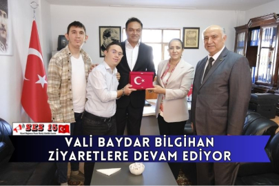 Vali Baydar Bilgihan Ziyaretlere Devam Ediyor