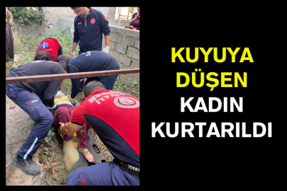 Kuyuya Düşen Kadın Kurtarıldı