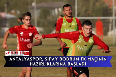 Antalyaspor, Sipay Bodrum FK Maçının Hazırlıklarına Başladı