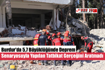 Burdur'da 5,7 Büyüklüğünde Deprem Senaryosuyla Yapılan Tatbikat Gerçeğini Aratmadı
