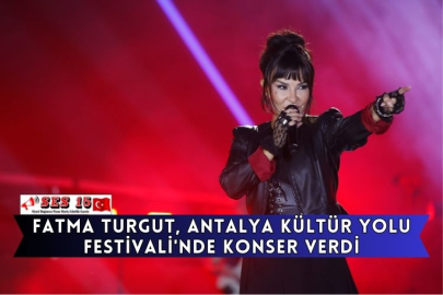 Fatma Turgut, Antalya Kültür Yolu Festivali'nde Konser Verdi