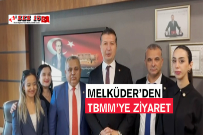 Melküder’den TBMMye Ziyaret