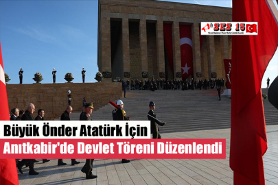 Büyük Önder Atatürk İçin Anıtkabir'de Devlet Töreni Düzenlendi