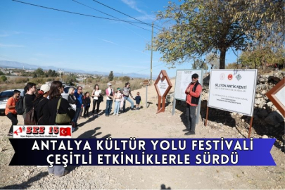 Antalya Kültür Yolu Festivali Çeşitli Etkinliklerle Sürdü