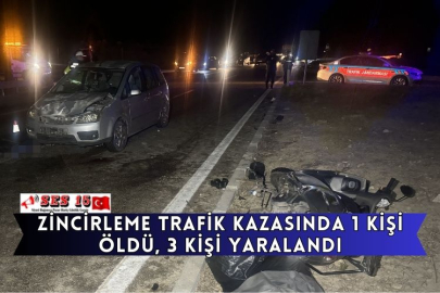 Zincirleme Trafik Kazasında 1 Kişi Öldü, 3 Kişi Yaralandı