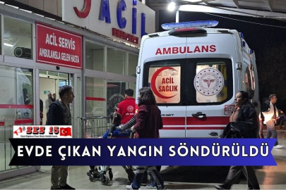 Evde Çıkan Yangın Söndürüldü