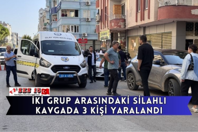 İki Grup Arasındaki Silahlı Kavgada 3 Kişi Yaralandı