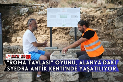 "Roma Tavlası" Oyunu, Alanya'daki Syedra Antik Kenti'nde Yaşatılıyor