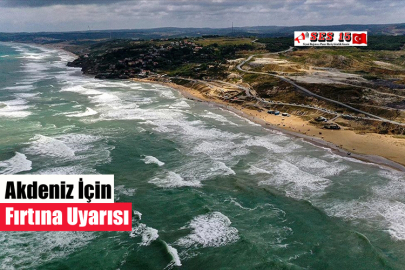 Akdeniz İçin Fırtına Uyarısı