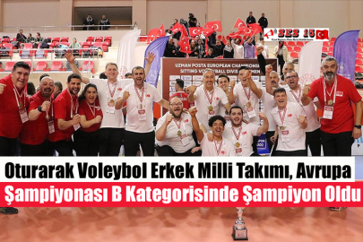 Oturarak Voleybol Erkek Milli Takımı, Avrupa Şampiyonası B Kategorisinde Şampiyon Oldu