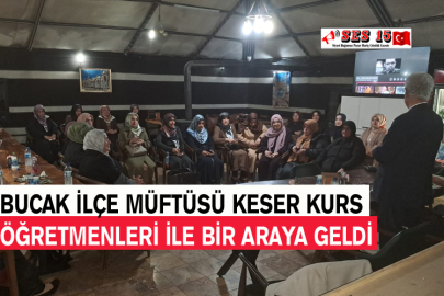 Bucak İlçe Müftüsü Keser Kurs Öğretmenleri İle Bir Araya Geldi