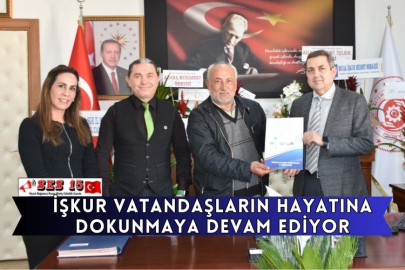 İŞKUR Vatandaşların Hayatına Dokunmaya Devam Ediyor