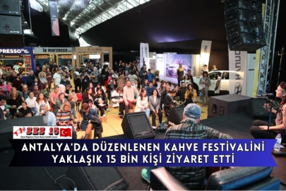 Antalya'da Düzenlenen Kahve Festivalini Yaklaşık 15 Bin Kişi Ziyaret Etti