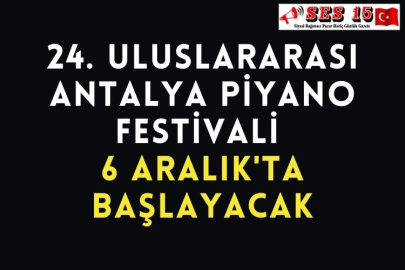 24. Uluslararası Antalya Piyano Festivali 6 Aralık'ta Başlayacak