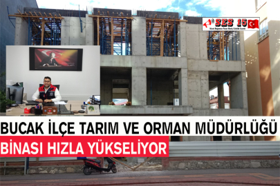 Bucak İlçe Tarım Ve Orman Müdürlüğü Binası Hızla Yükseliyor