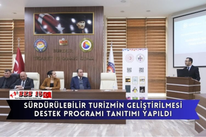 Sürdürülebilir Turizmin Geliştirilmesi Destek Programı Tanıtımı Yapıldı