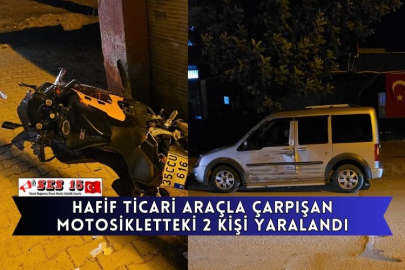 Hafif Ticari Araçla Çarpışan Motosikletteki 2 Kişi Yaralandı