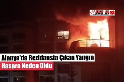Alanya'da Rezidansta Çıkan Yangın Hasara Neden Oldu